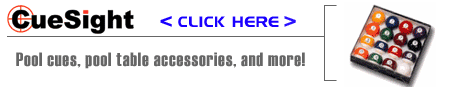 Pool Cues, Cue Cases, Billiard Supplies, billiards magazines, pool magazines, pool cue cases, pool tables, cuesticks, pool billiard supplies, cue sticks, pool stick, pool table felt, cloth, pool balls, pool sticks